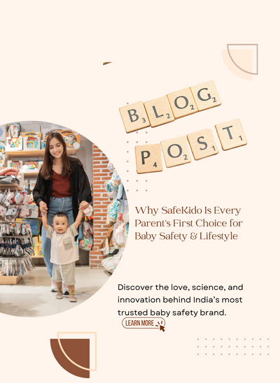 Why SafeKido Is Every Parent’s First Choice for Baby Safety & Lifestyle